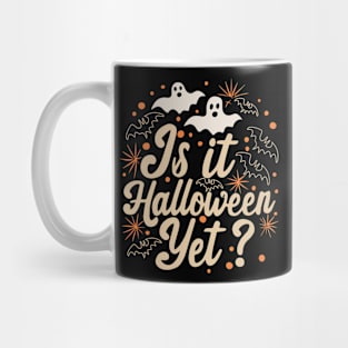 Is It Halloween Yet? Mug